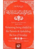 Expl! of the Chapter from Riyadh Saliheen Pertaining Being Dutiful to the Parents & Upholding the ties of Kinship