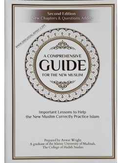 A Comprehensive Guide For The New Muslim (NEW EDITION)