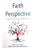 Faith in Perspective- A Return to the Fundamental Principles of Islam