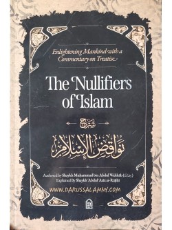 Enlightening Mankind with a Commentary on Treatise The Nullifiers of Islam