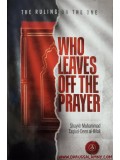 The Ruling on The One Who Leaves off The Prayer