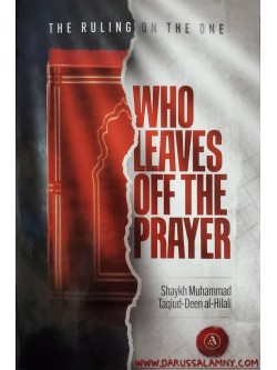 The Ruling on The One Who Leaves off The Prayer